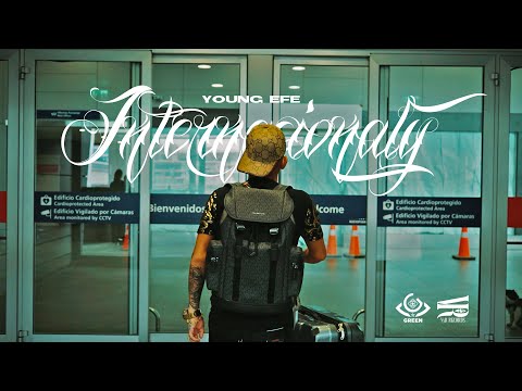 Young Efe - Internacionaly 🌎 (Video Oficial)