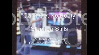 Stephen Stills - "Can't Get No Booty"