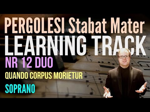 LEARN Pergolesi's STABAT MATER (Soprano part) NR 12 DUO Quando corpus morietur / (PIANO)
