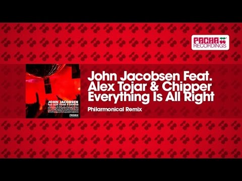 John Jacobsen Feat. Alex Tojar & Chipper - Everything Is All Right (Philarmonical Remix)