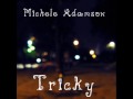 Michele Adamson - Tricky (With lyrics) 