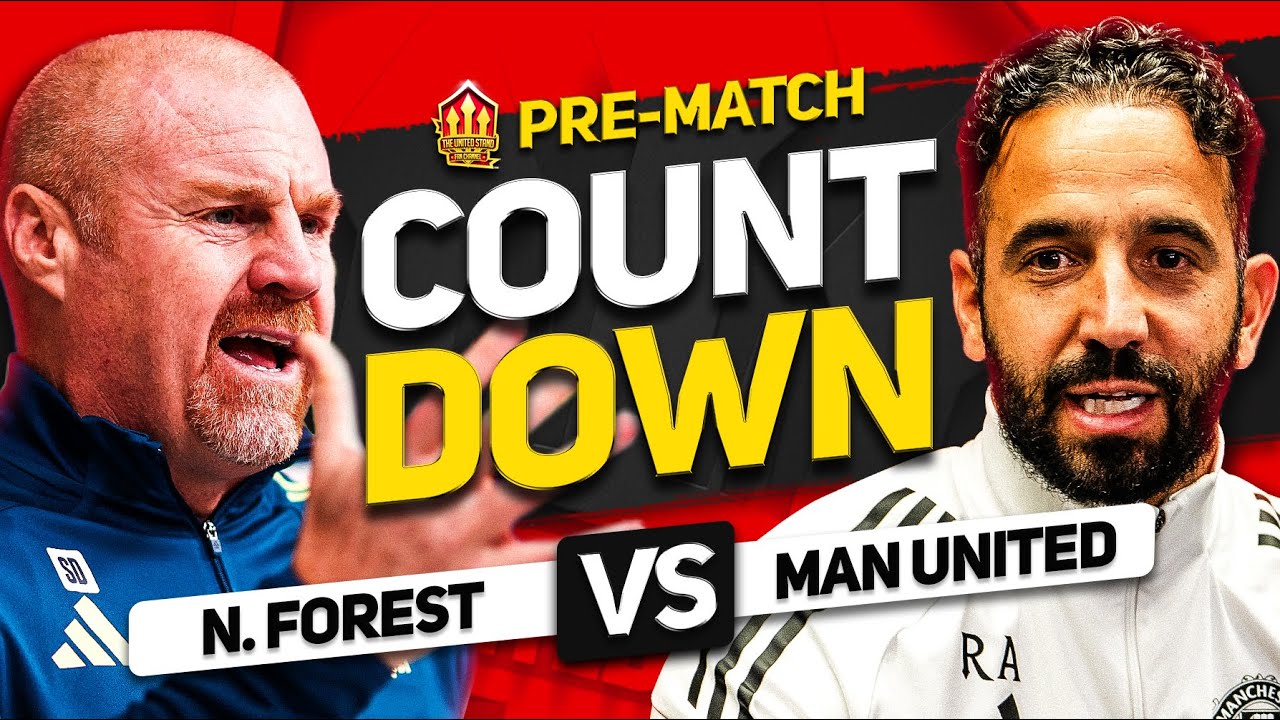 N. FOREST vs MAN UNITED! Countdown To Kick Off!