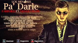 Farruko Ft Ñengo Flow - Pa&#39; Darle (con Letra) Los Menores