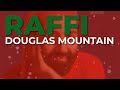 Raffi - Douglas Mountain (Official Audio)