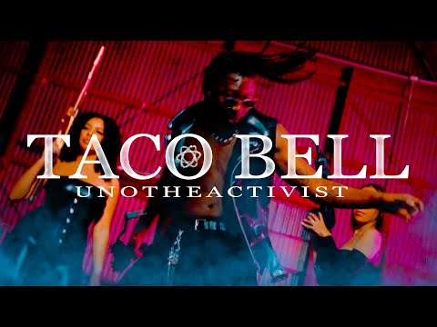 UnoTheActivist - Taco Bell (Official Video)
