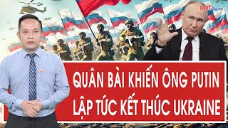 Đại sứ Mỹ tiết lộ quân bài chiến lược khiến ông Putin lập tức kết thúc Ukraine