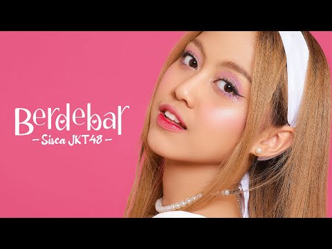 [MV] Berdebar - Sisca JKT48
