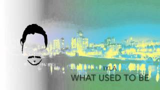 What Used To Be - iyla