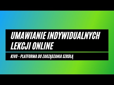 Umawianie indywidualnych lekcji online w KIVO - Platforma do zarządzania szkołą