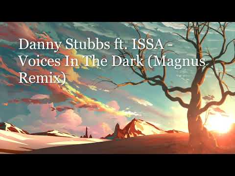 Danny Stubbs ft. ISSA - Voices In The Dark (Magnus Remix) [TRANCE4ME]