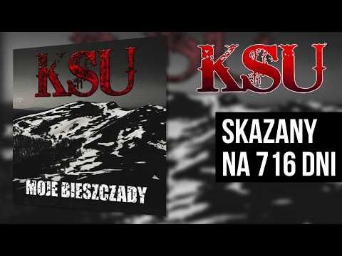 KSU - Skazany na 716 dni (Moje Bieszczady)