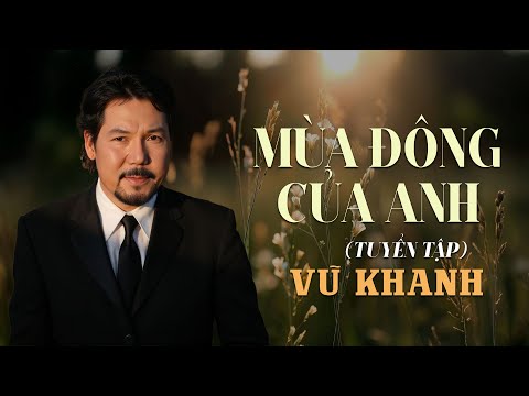 VŨ KHANH - Những Bài Tình Ca Hay Nhất Sự Nghiệp Của Ca Sĩ Vũ Khanh