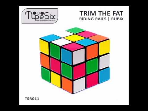 Trim The Fat - Riding Rails [Type Six Recordings]