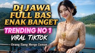 Download lagu DJ JAWA FULL BASS ENAK BANGET | Lagu Jawa Ora Ilang Mergo Jaman mp3