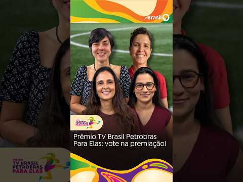 Vote na sua 'Craque da Torcida' no Prêmio TV Brasil Petrobras Para Elas! ✨