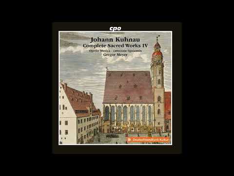 Johann Kuhnau (1660 - 1722) - Complete Sacred Works [Gregor Meyer] [4/8]