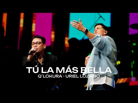 Q' Lokura, Uriel Lozano - Tú, La Más Bella (Movistar Arena)