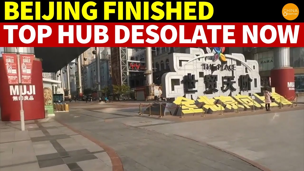 Beijing Finished! China’s Top Business Hub Now Desolate, Hardly Any