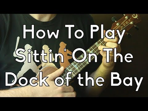 How to play Sittin On The Dock of the Bay on Ukulele - Ukulele Song Tutorial