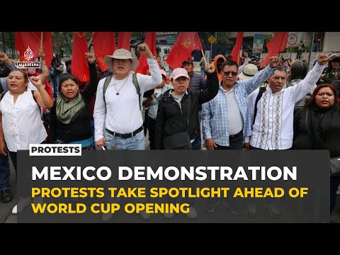 Protests overshadow Mexico City as World Cup opening nears