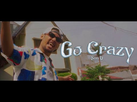 Sun D - Go Crazy (Official Music Video)