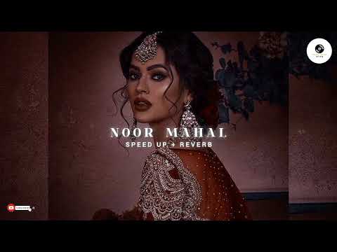 Noormahal [Speed up + Reverb] ~ Chani Nattan, Inderpal Moga, J-Statik l Lofi.2.0 lUse Headphone#lofi