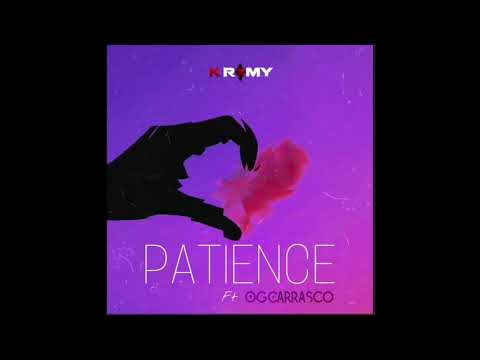 K r3my - Patience Ft OGCarrasco