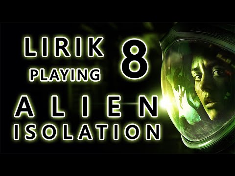 Lirik playing Alien: Isolation - Part 8