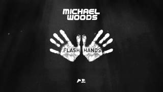 Michael Woods - Flash Hands (Extended Radio Edit)