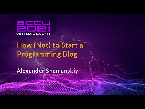 Lightning Talk: How (Not) to Start a Programming Blog - Alexander Shamanskiy [ ACCU 2021 ]