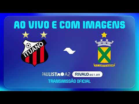 JOGO COMPLETO: ITUANO X SANTO ANDRÉ | RODADA 8 | PAULISTÃO A2 RIVALO 2026