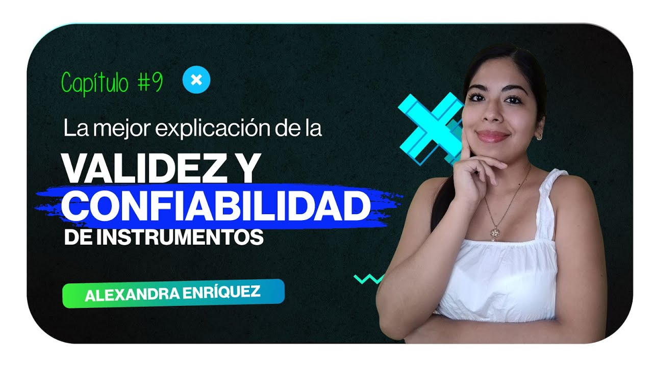 JP Consultoría - La mejor explicación de la VALIDEZ Y CONFIABILIDAD de instrumentos | Clase 09