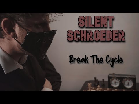 Silent Schroeder - Break The Cycle