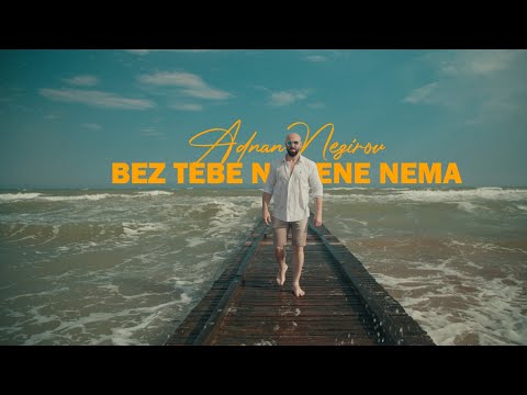 ADNAN NEZIROV - BEZ TEBE NI MENE NEMA (OFFICIAL VIDEO)