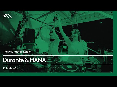The Anjunadeep Edition 406 with Durante & HANA