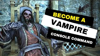 Skyrim | How to be a VAMPIRE w/ Console Commands