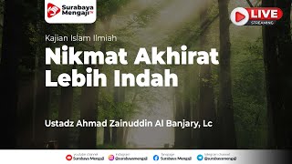Download lagu Nikmat Akhirat Lebih Indah - Ustadz Ahmad Zainuddin Al Banjary, Lc. mp3