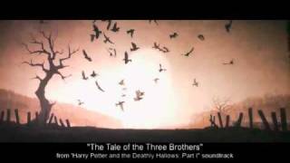 The Tale of the Three Brothers, by Alexandre Desplat - 'Deathly Hallows: Part I' soundtrack