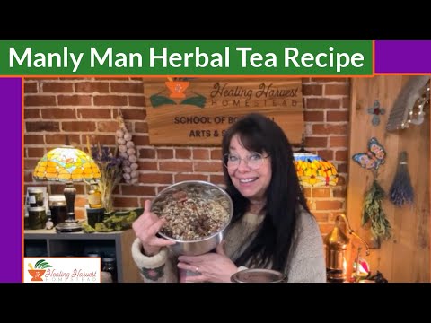 Herbal Tea for Male Health: Manly Man Tea Blend Recipe - YouTube