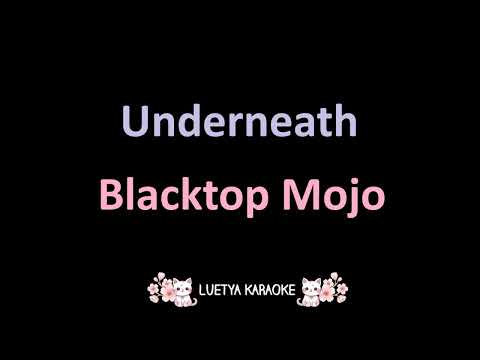 Underneath - Blacktop Mojo (Karaoke)