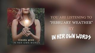 In Her Own Words -  February Weather
