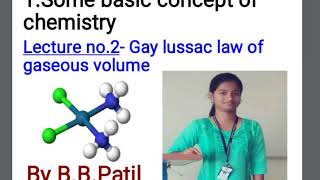 Some basic concept of chemistry/11th science/Gay lussac law of gaseous volume.By B.B.Patil
