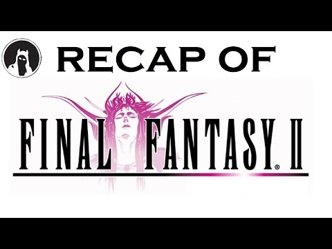 The ULTIMATE Recap of Final Fantasy II (RECAPitation) #ffii #ff2