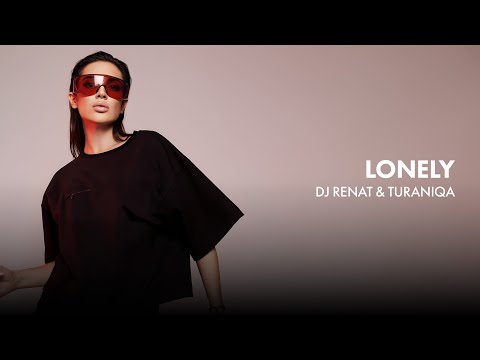 DJ Renat, Turaniqa - Lonely