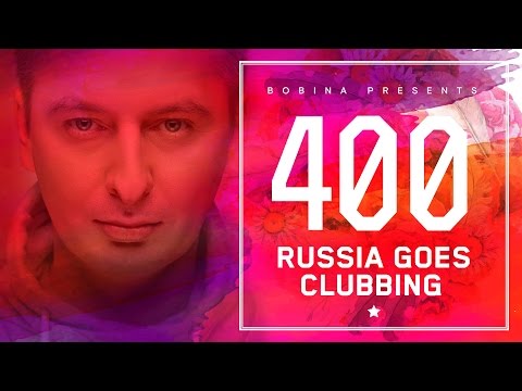 Bobina - Russia Goes Clubbing #400