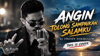 Download lagu ANGIN TOLONG SAMPAIKAN SALAMKU ● FRESLY NIKIJULUW mp3