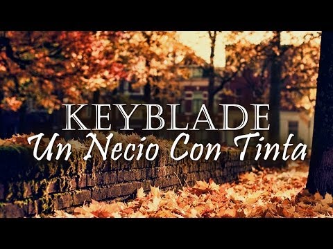 Keyblade - Un necio con tinta  [Lyric Video]