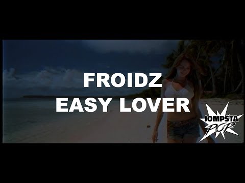 Froidz - Easy Lover (Official Video)
