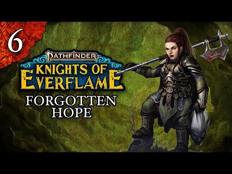 Forgotten Hope | Pathfinder: Knights of Everflame | Episode 6