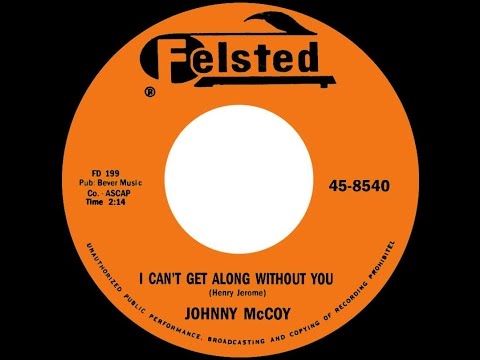 Thumbnail for Johnny McCoy / I Can't Get Along Without You / Felsted / Rare Killer Popcorn Beat